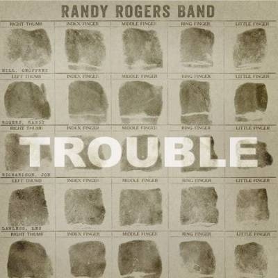 Randy Rogers Band – “Trouble” Album Review
