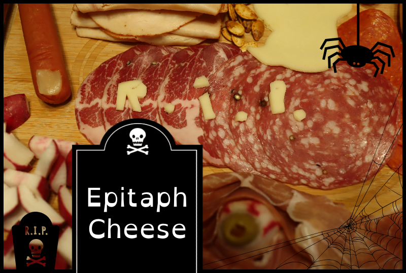 Epitaph Cheese