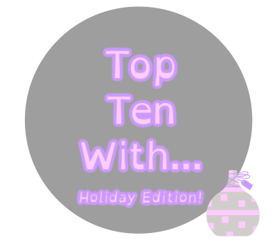 Top Ten With...Holiday Edition!